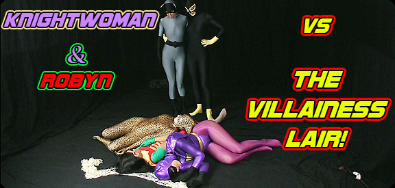 KnightWoman & Robyn vs. The Villainess Lair